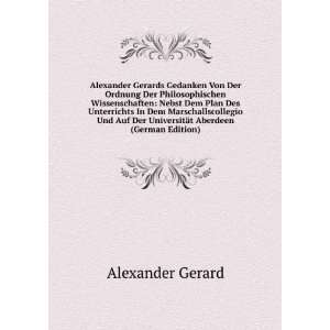 Alexander Gerards Gedanken Von Der Ordnung Der Philosophischen 