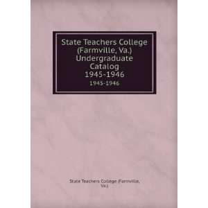State Teachers College (Farmville, Va.) Undergraduate Catalog. 1945 