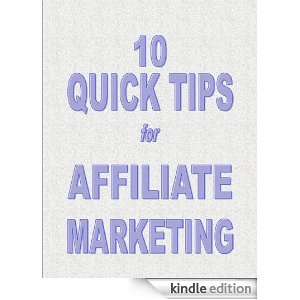 10 QUICK TIPS FOR AFFILIATE MARKETING Lois Kane  Kindle 