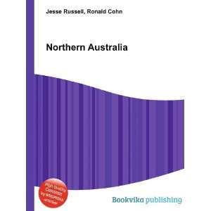  Northern Australia Ronald Cohn Jesse Russell Books