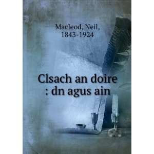  Clsach an doire  dn agus ain Neil, 1843 1924 Macleod 