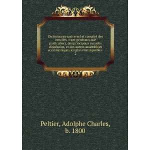   les plus remarquables . 2 Adolphe Charles, b. 1800 Peltier Books