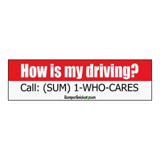   is my driving? Call (SUM) 1 WHO CARES   Refrigerator Magnets 7x2 in