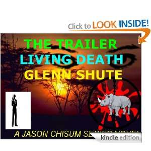 THE TRAILER   LIVING DEATH Glenn Shute  Kindle Store