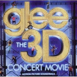 Glee The 3D Concert Movie (Motion Picture Soundtrack) Audio CD ~ Glee 