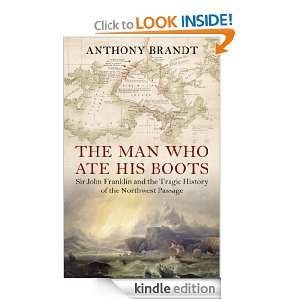 The Man Who Ate His Boots Anthony Brandt  Kindle Store