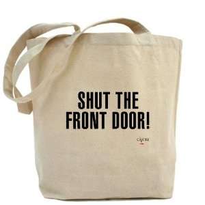  Shut The Front Door Tv Tote Bag by  Beauty