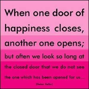     When One Door of Happiness Closes . . .