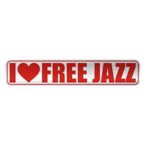   I LOVE FREE JAZZ  STREET SIGN MUSIC