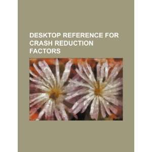  Desktop reference for crash reduction factors 