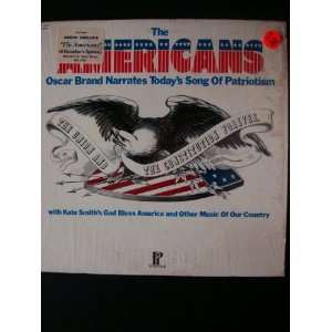 The Americans Oscar Brand Narrates Todays Song of Patriotism [Vinyl]