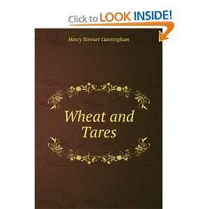 Wheat and Tares Henry Stewart Cunningham  Books