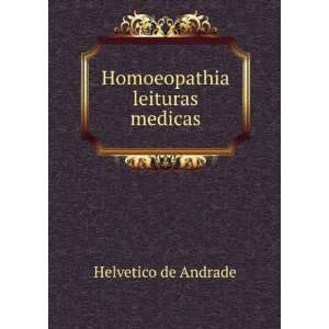  Homoeopathia leituras medicas Helvetico de Andrade Books