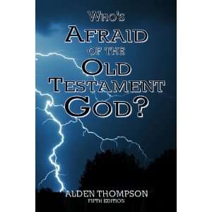  Whos Afraid of the Old Testament God? [Paperback] Alden 