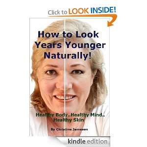   Look Years Younger Naturally Healthy BodyHealthy MindHealthy Skin