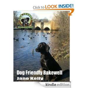 Dog Friendly Bakewell Jane Kelly  Kindle Store