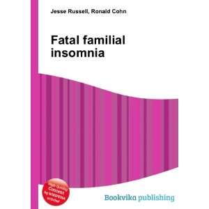  Fatal familial insomnia Ronald Cohn Jesse Russell Books