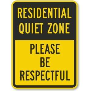   Zone   Please Be Respectful Aluminum Sign, 24 x 18