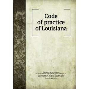  Code of practice of Louisiana statutes, etc. [from old 