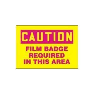  CAUTION FILM BADGE REQUIRED IN THIS AREA 7 x 10 Plastic 