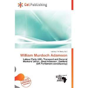    William Murdoch Adamson (9786200835550) Iustinus Tim Avery Books