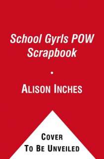   NOBLE  School Gyrls POW Scrapbook by Alison Inches, Simon Spotlight