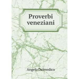  Proverbi veneziani Angelo Dalmedico Books