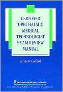 Certified Ophthalmic Medical Technologist Exam Review Manual
