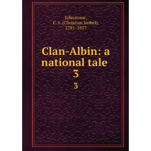  Clan Albin a national tale . 3 C. I. (Christian Isobel 