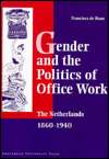 Gender and the Politics of Office Work in the Netherlands,1860 1940 