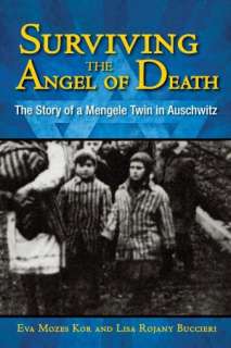   Surviving the Angel of Death The Story of a Mengele 