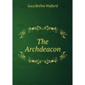  The Archdeacon Lucy Bethia Walford Books