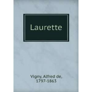 Laurette Alfred de, 1797 1863 Vigny  Books