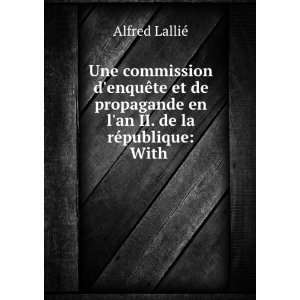   II. de la rÃ©publique With . Alfred LalliÃ©  Books