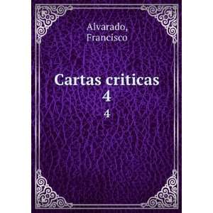  Cartas criticas. 4 Francisco Alvarado Books