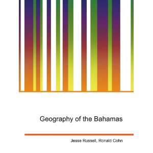  Geography of the Bahamas Ronald Cohn Jesse Russell Books