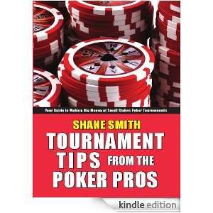 Tournament Tips from the Poker Pros Shane Smith  Kindle 