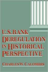 Bank Deregulation in Historical Perspective, (0521028388 
