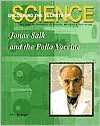   Jonas Salk and the Polio Vaccine by John Bankston 