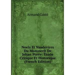   ?tude Critique Et Historique (French Edition) Armand GastÃ© Books