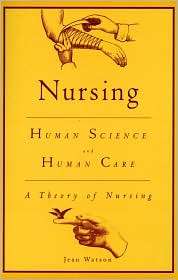 Nursing Human Science and Human Care, (076371111X), Jean Watson 