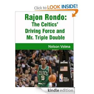 Rajon Rondo The Celtics Driving Force and Mr. Triple Double