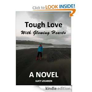 Tough Love with Glowing Hearts Part One Lucy LeCaron  