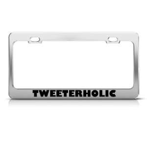   Tweeterholic Twitter Metal license plate frame Tag Holder Automotive