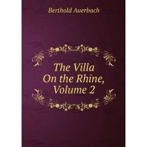 The Villa On the Rhine, Volume 2 Berthold Auerbach  Books