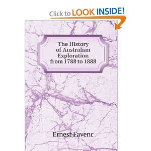  The History of Australian Exploration from 1788 to 1888 