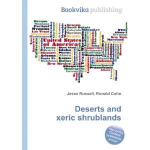  Deserts and xeric shrublands Ronald Cohn Jesse Russell 