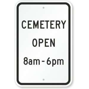  Cemetery open 8am    Engineer Grade Sign, 18 x 12 