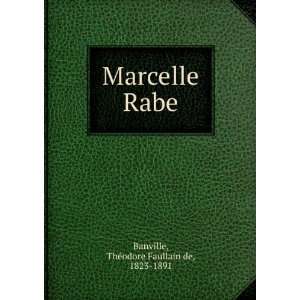  Marcelle Rabe ThÃ©odore Faullain de, 1823 1891 Banville Books