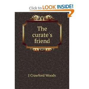  The curates friend J Crawford Woods Books